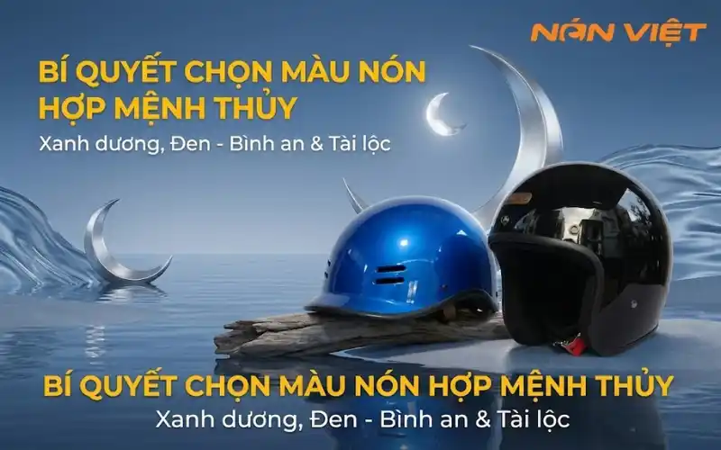 Chọn Màu Nón Bảo Hiểm Hợp Mệnh Thủy